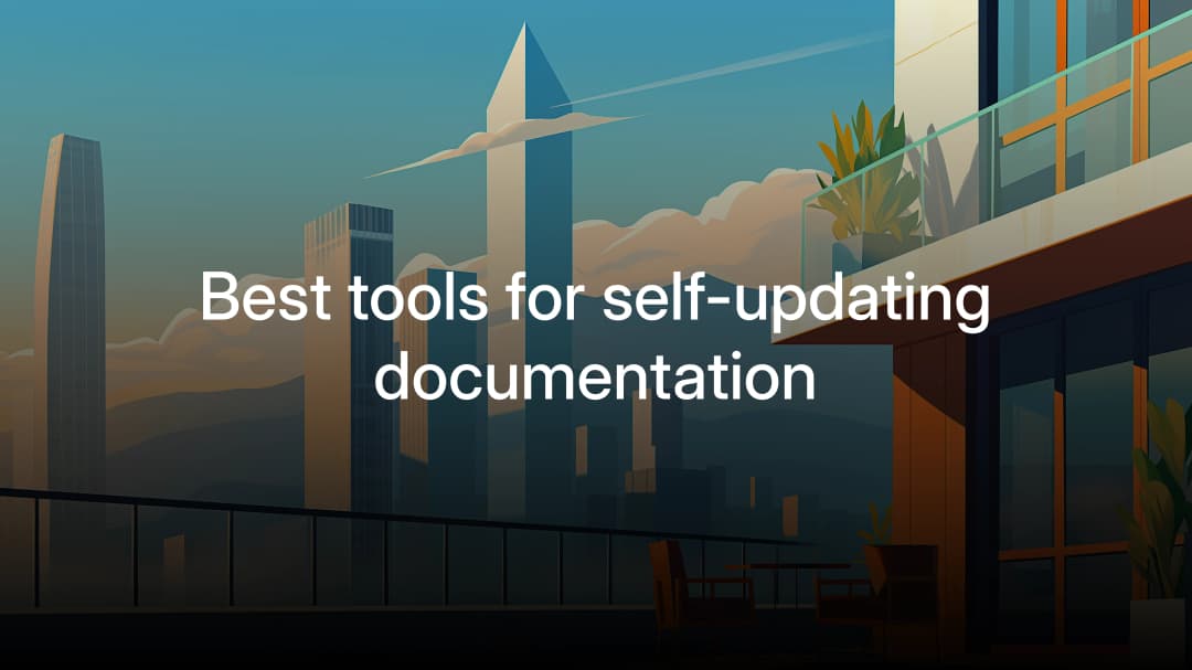 Best tools for self-updating documentation
