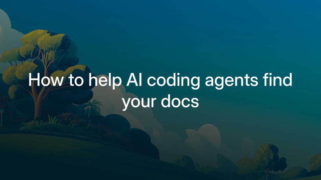 How to help AI coding agents find your docs