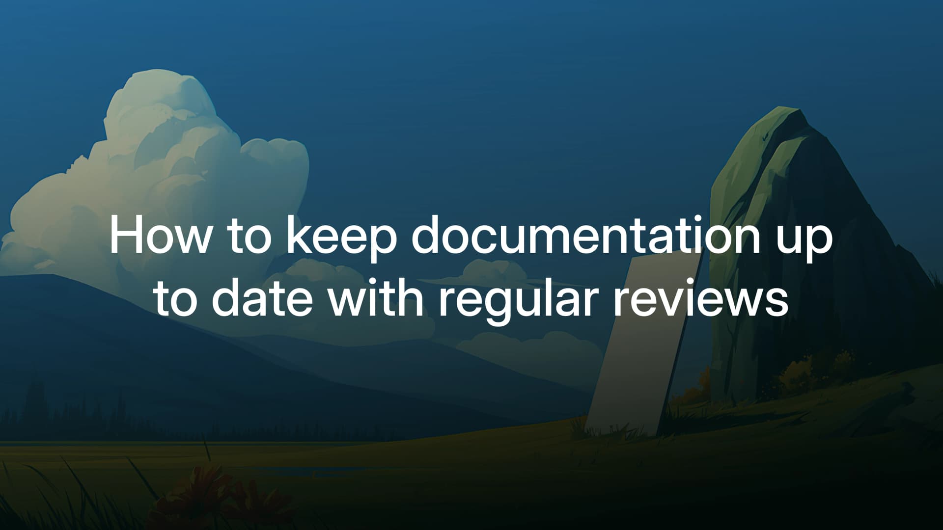 How to keep documentation up to date with regular reviews
