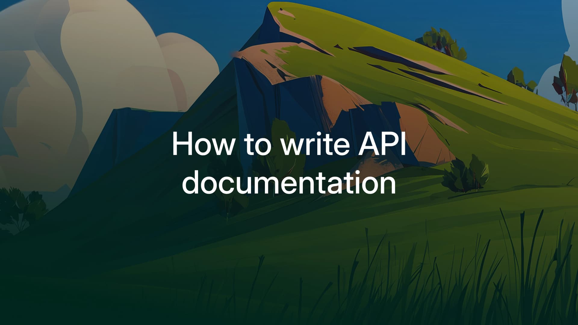 How to write API documentation: a step-by-step guide